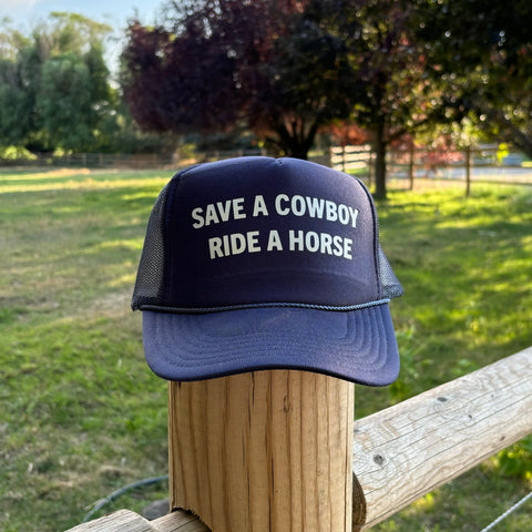 Save a Cowboy Ride a Horse Trucker